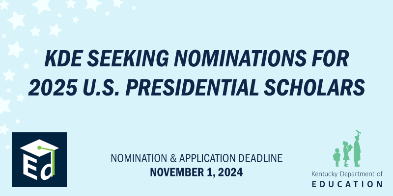 KDE Seeking Nominations for 2025 U.S. Presidential Scholars Program. Deadline is Nov. 1