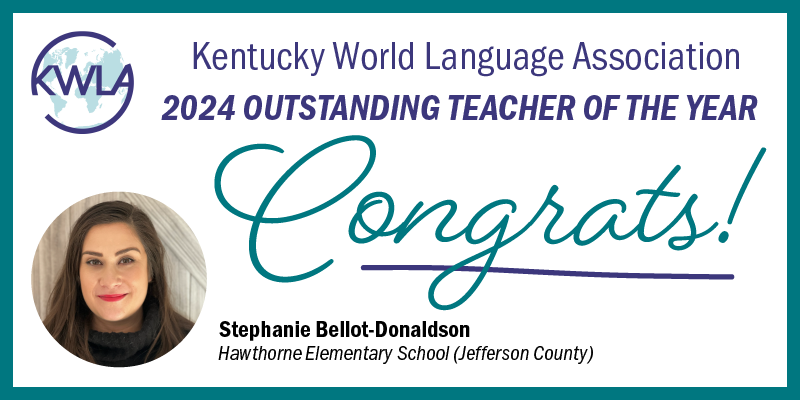 Kentucky World Language Association 2024 Outstanding Teacher of the Year is Stephanie Bellot-Donaldson, Hawthorne Elementary School in Jefferson County. Congrats!